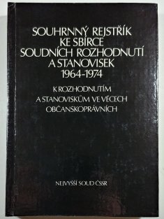 Souhrnný rejstřík ke Sbírce soudních rozhodnutí a stanovisek 1964 - 1974