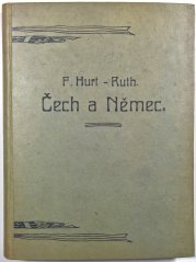 Čech a Němec - Nejnovější praktické rozmluvy česko-německé pro všelijaké případy a potřeby života