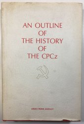 AN OUTLINE OF THE HISTORY OF THE CPCz - 