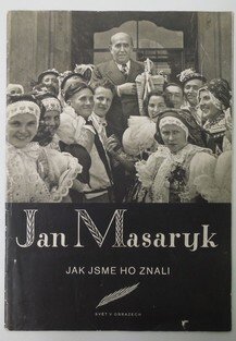 Jan Masaryk jak jsme ho neznali