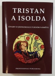 Tristan a Isolda ( 2. opravené a doplněné vydání) - Úvahy o  jednom  kulturním námětu
