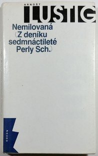 Nemilovaná ( Z deníku sedmnáctileté Perly Sch. )