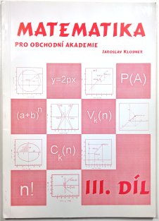 Matematika pro obchodní akademie III.
