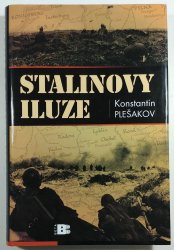 Stalinovy iluze - Prvních deset tragických dní druhé světové války na východní frontě