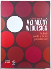 Výjimečný webdesign - Jak tvořit osobité, přitažlivé, použitelné weby