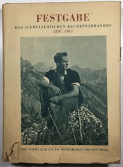Festgabe - Der Schweizer Bauer,seine Heimat und sein Werk - 
