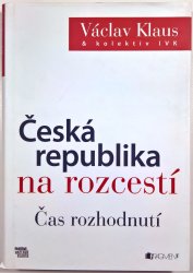 Česká republika na rozcestí - Čas rozhodnutí - 