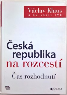Česká republika na rozcestí - Čas rozhodnutí
