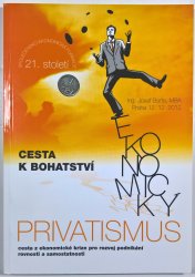 Ekonomický privatismus - cesta k bohatství - 