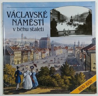 Václavské náměstí v běhu staletí - 1830-1930