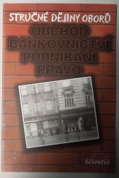 Stručné dějiny oborů - Obchod, Bankovnictví, Podnikání, Právo - 