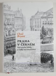Praha v černém - Nacistická vláda a český nacionalismus