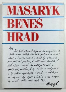 Masaryk, Beneš,  Hrad