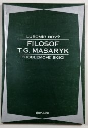 Filosof T. G. Masaryk - Problémové skici
