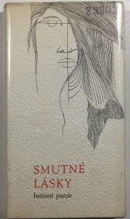 Smutné lásky - Intimní poezie