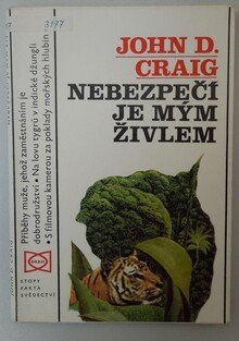 Nebezpečí je mým životem
