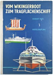 Vom Wikingerboot zum Tragflächenschiff - Modellbaupläne - 