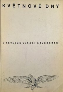 Květnové dny  - K prvnímu výročí osvobození