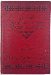 Příruční dějiny národa českého I. - Kniha I. - IV.