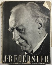 J. B. Foerster - Jeho životní pouť a tvorba - 