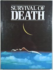 Survival of Death - Theories about the nature of the afterlife