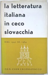 La Letteratura Italiana in Cecoslovacchia dal 1945 al 1964 - 