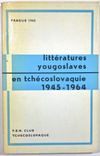 Littératures Yougoslaves en Tchécoslovaquie 1945-1964