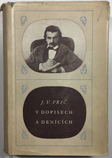 J. V. Frič v dopisech a denících