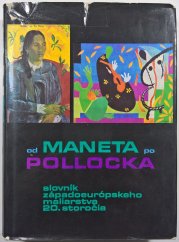 Od Maneta po Pollocka (slovensky) - slovník západoeurópskeho maliarstva 20. storočia