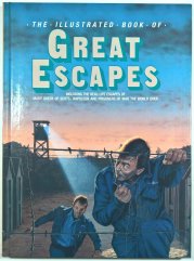 The Illustrated Book of the Great Escapes - 