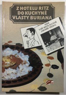 Z hotelu Ritz do kuchyne Vlasty Buriana