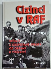 Cizinci v RAF - Stíhači z okupované Evropy od obrany k vítězství (1941-1945)