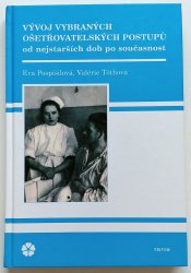 Vývoj vybraných ošetřovatelských postupů od nejstarších dob po současnost - 