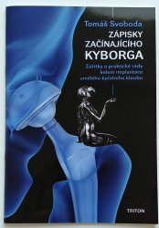 Zápisky začínajícího kyborga - Zážitky a praktické rady kolem implantace umělého kyčelního kloubu