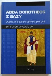 Abba Dorotheos z Gazy - Duchovní poučení užitečná pro duši