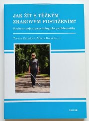 Jak žít s těžkým zrakovým postižením? - Souhrn (nejen) psychologické problematiky