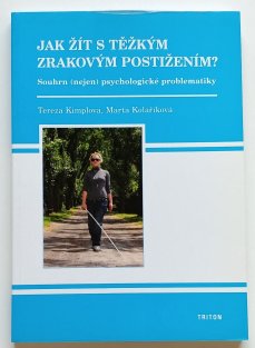 Jak žít s těžkým zrakovým postižením?