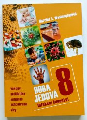 Doba jedová 8 - Infekční šílenství - 