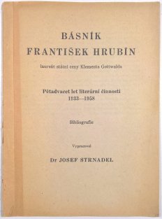 Básník František Hrubín - Pětadvacet let literární činnosti 1933-1958