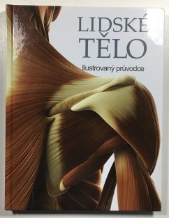 Lidské tělo - ilustrovaný průvodce
