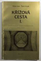 Křížová cesta I. - Život a dílo opata Božetěcha (1091 - 1117) - 