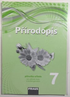Přírodopis 7 pro ZŠ a víceleté gymnázia - příručka učitele 