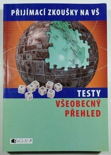 Testy - Přijímací zkoušky na VŠ - všeobecný přehled