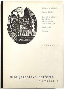 Dílo Jaroslava Seiferta, sv. 1 - Město v slzách/Samá láska/Básně a prózy do sbírek nezařazené/Překlady/Dubia