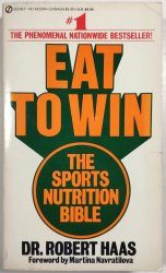 Eat to Win - The Sports Nutrition Bible - 