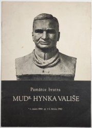Památce bratra MUDr. Hynka Vališe - 1.února 1884 - 2. března 1942