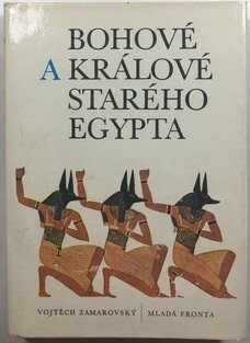 Bohové a králové starého Egypta
