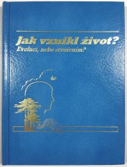 Jak vznikl život? Evolucí, nebo stvořením? - 