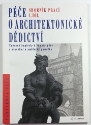 Péče o architektonické dědictví - Sborník prací I. díl - 