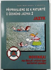 Připravujeme se k maturitě z českého jazyka 2 - Jazyk - 